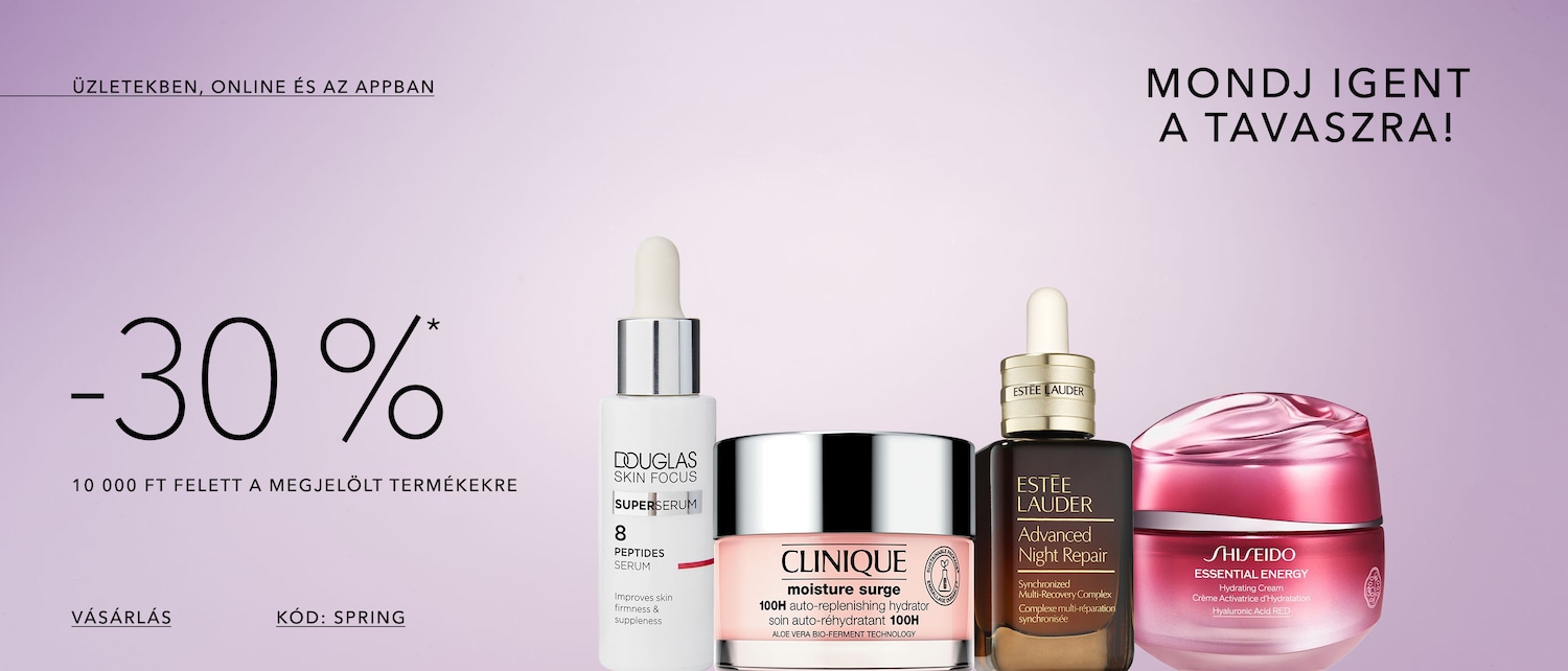 Promóciós kép, amelyen Douglas Skin Focus szérum, Clinique hidratáló, Estée Lauder éjszakai szérum és Shiseido hidratáló krém látható, 30% kedvezménnyel és SPRING kóddal.